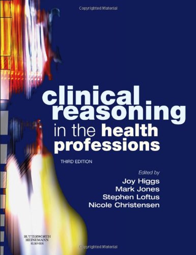 Clinical Reasoning in the Health Professions by Joy Higgs Bsc Graddippty Mphed Am ISBN 9780750688857