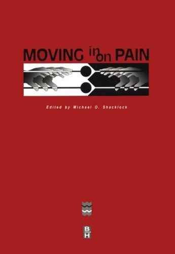 Moving in on Pain by Michael Shacklock Facp Mappsc Dipphysio ISBN 9780750689267