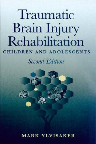Traumatic Brain Injury Rehabilitation by Mark Ylvisaker ISBN 9780750699723