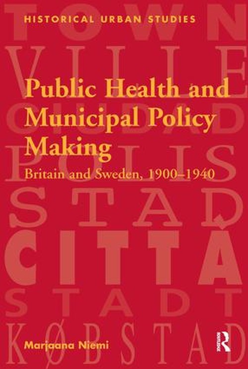 Public Health and Municipal Policy Making by Marjaana Niemi (ISBN-13: 9780754603344)