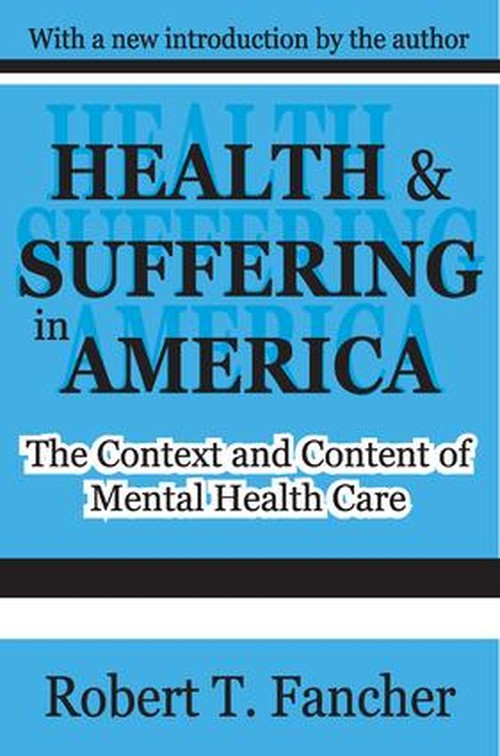 Health and Suffering in America by Robert T Fancher ISBN 9780765805447