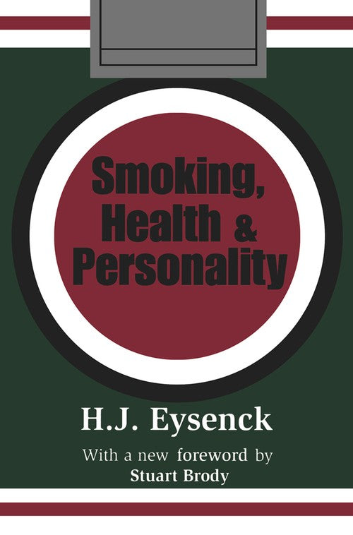 Smoking, Health and Personality by Hans Eysenck (ISBN-13: 9780765806390)