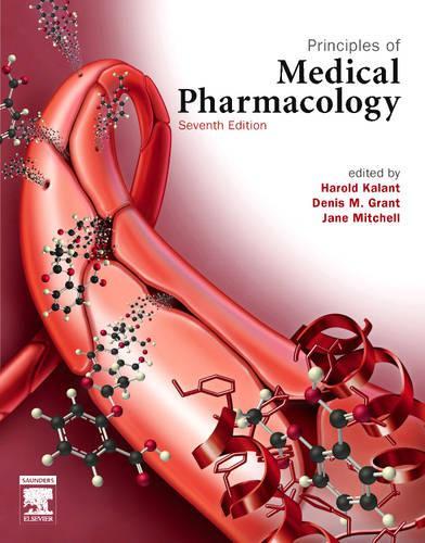 Principles of Medical Pharmacology by Harold Kalant ISBN 9780779699452