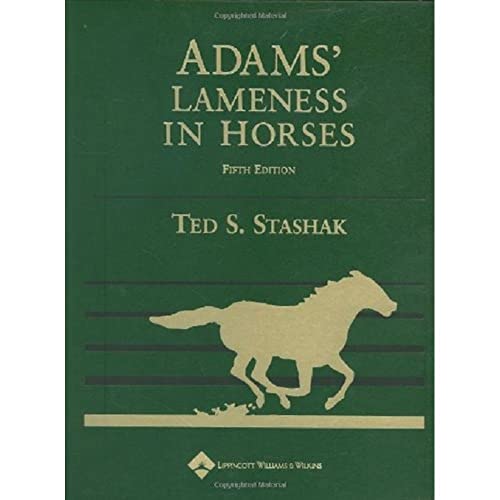 Adams' Lameness in Horses by Ted S Stashak ISBN 9780781741958