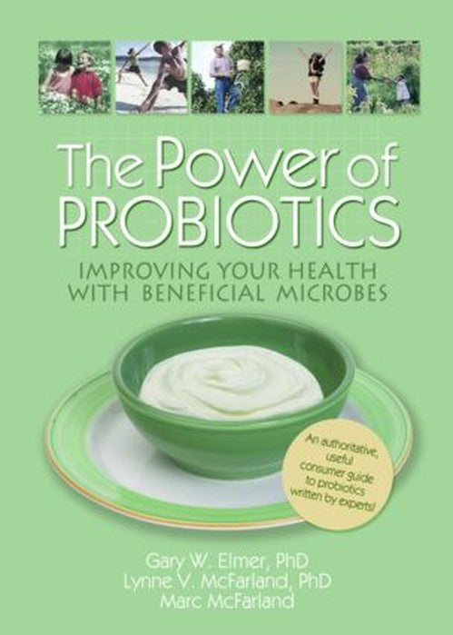 The Power of Probiotics by Gary W Elmer ISBN 9780789029010