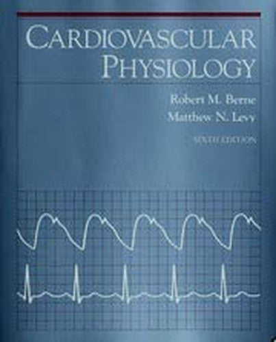 Cardiovascular Physiology by Robert M Berne 9780801663147