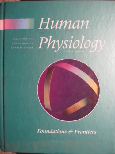 Human Physiology: Foundations and Frontiers by David Moffett 9780801669033