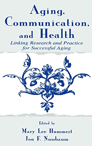 Aging, Communication, and Health by Mary Lee Hummert (ISBN-13: 9780805833799)
