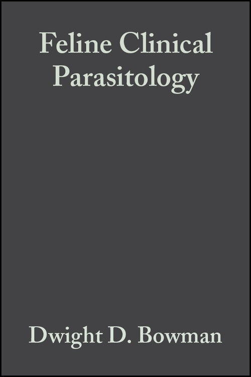 Feline Clinical Parasitology by Dwight D Bowman