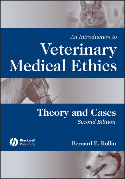An Introduction to Veterinary Medical Ethics by Bernard E Rollin ISBN 9780813803999