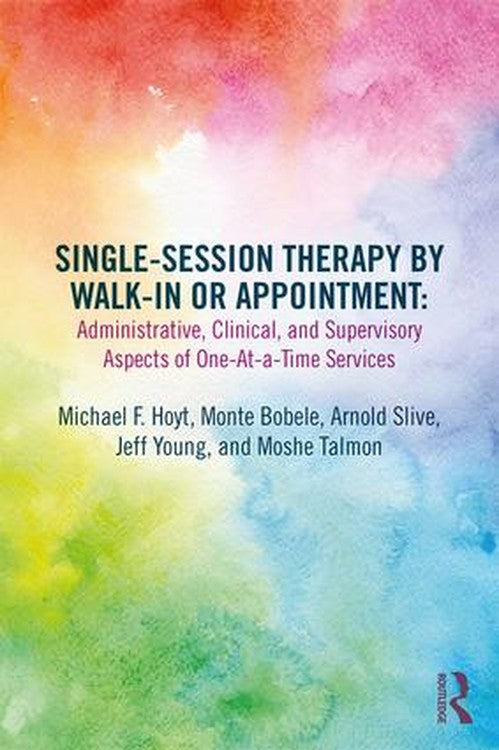 Single-Session Therapy by Walk-In or Appointment by Michael F Hoyt - ISBN 9780815362388