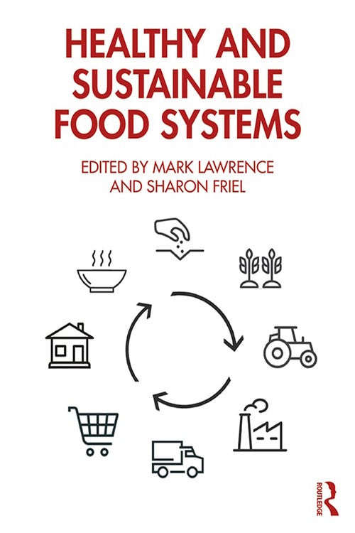 Healthy and Sustainable Food Systems by Mark Lawrence (ISBN-13: 9780815393276)