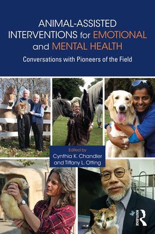 Animal-Assisted Interventions for Emotional and Mental Health by Cynthia K Chandler - ISBN 9780815395102