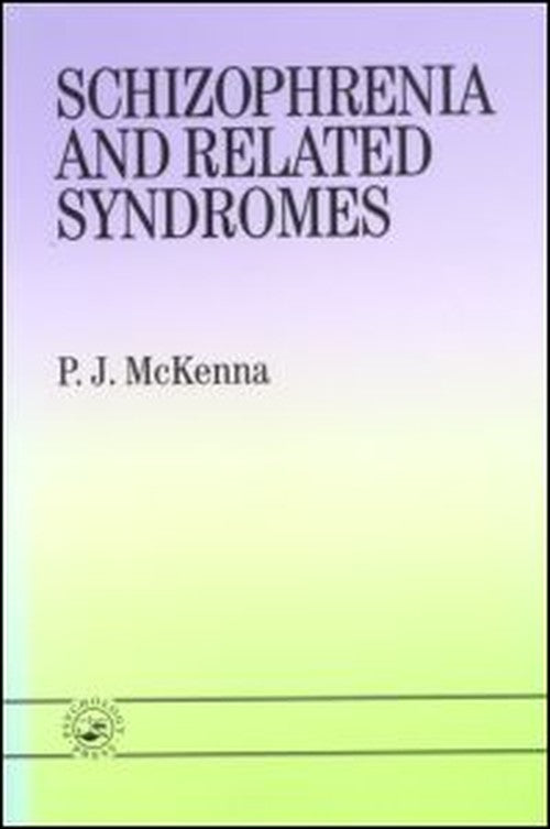 Schizophrenia and Related Syndromes by P Mckenna - ISBN 9780863777905