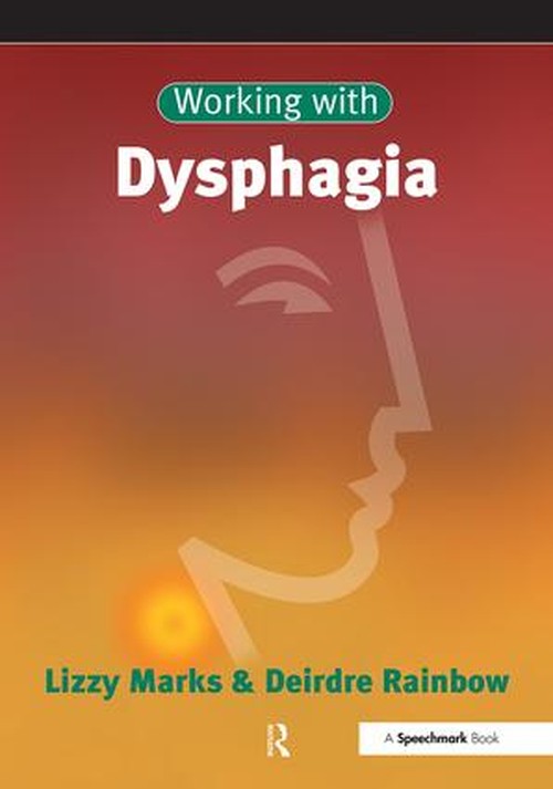 Working with Dysphagia by Lizzy Marks ISBN 9780863882494