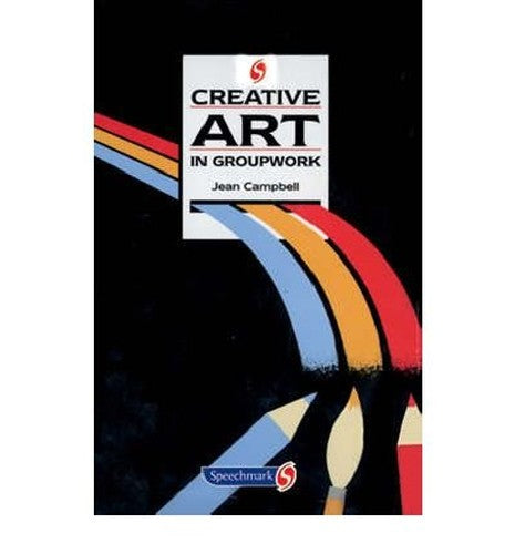 Creative Art in Groupwork by Jean Campbell ISBN 9780863884092