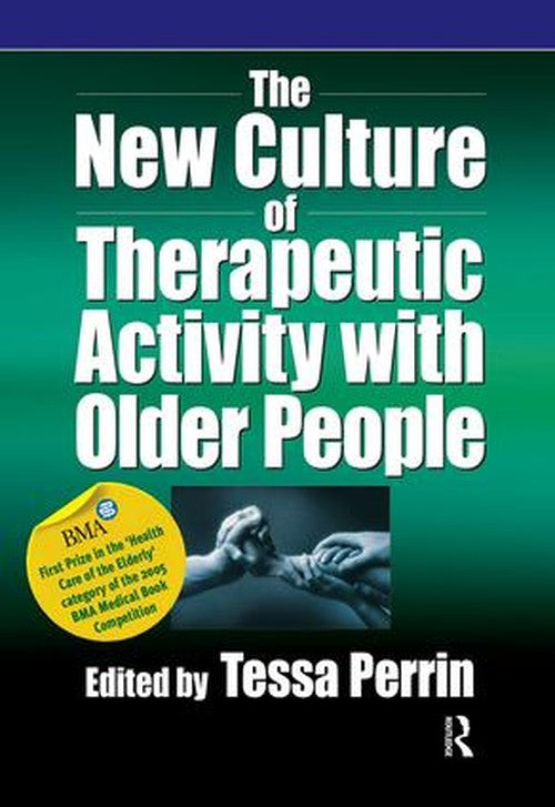 The New Culture of Therapeutic Activity with Older People by Tessa Perrin ISBN 9780863884429