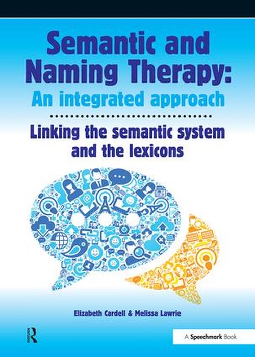 Semantic & Naming Therapy: An Integrated Approach by Elizabeth Cardell - ISBN 9780863889240
