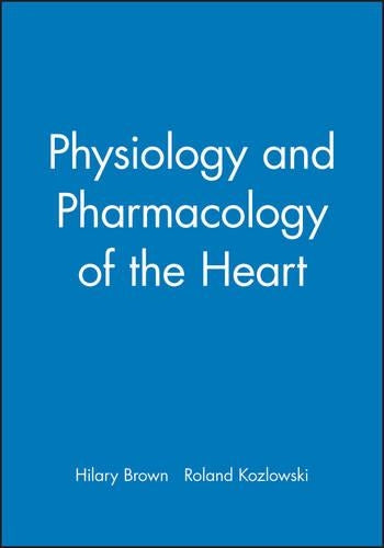 Physiology and Pharmacology of the Heart by Hilary Brown ISBN 9780865427228