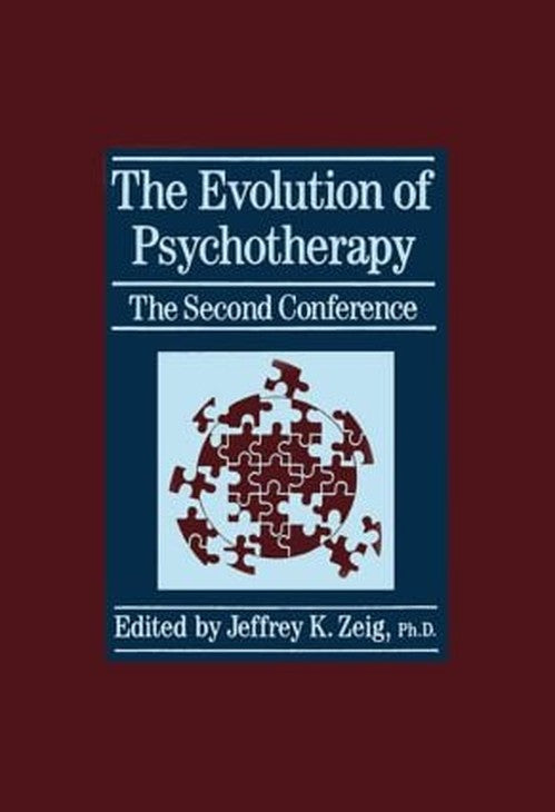 The Evolution Of Psychotherapy: The Second Conference by Jeffrey K Zeig ISBN 9780876306772