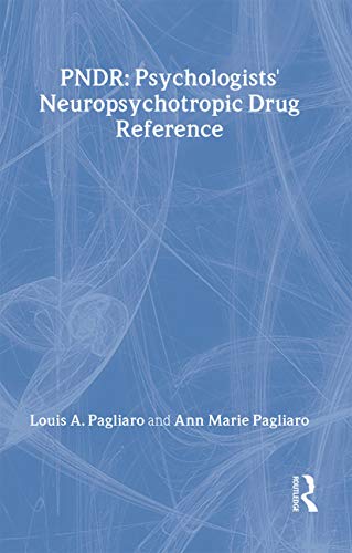 Psychologist's Neuropsychotropic Desk Reference by Louis Pagliaro