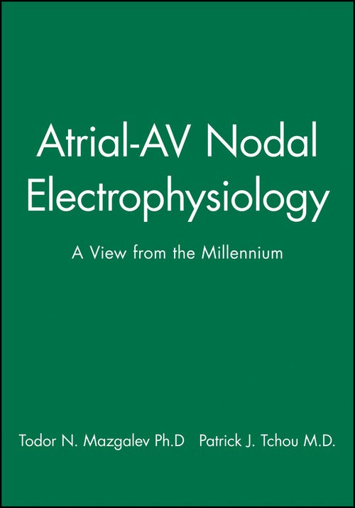 Atrial-AV Nodal Electrophysiology by Todor N Mazgalev ISBN 9780879934613