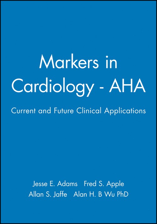 Markers in Cardiology - AHA by Jesse E Adams ISBN 9780879934729