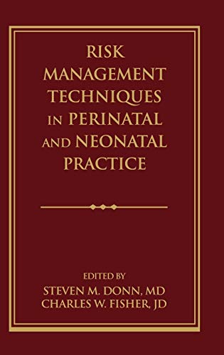 Risk Management Techniques in Perinatal and Neonatal Practice by Steven M Donn ISBN 9780879936402