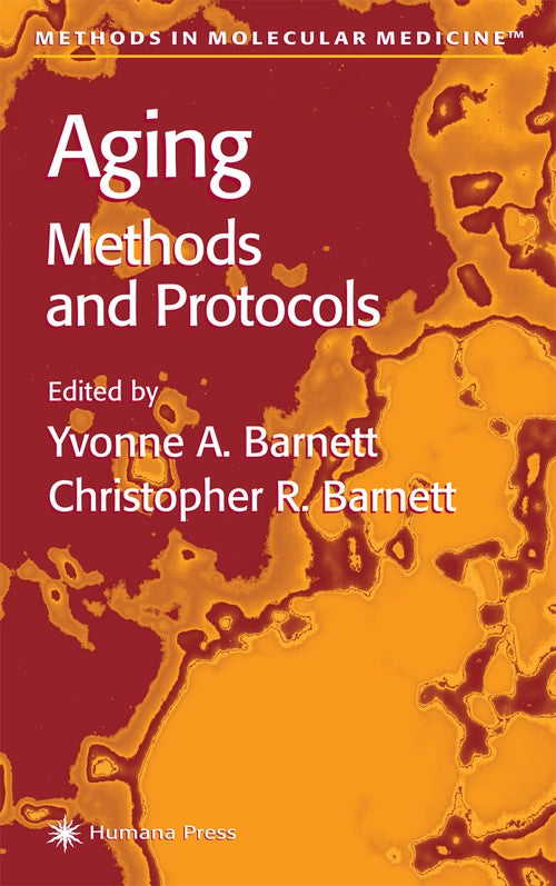 Aging Methods and Protocols by Yvonne A Barnett ISBN 9780896035829