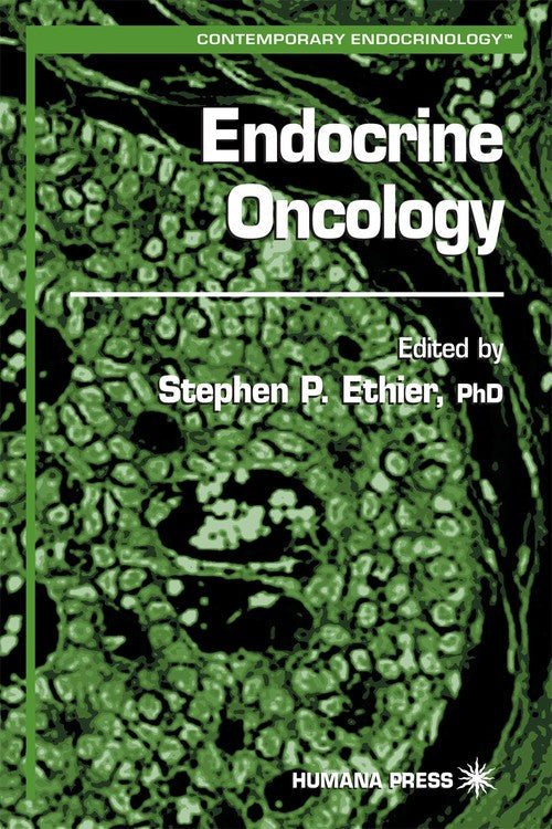 Endocrine Oncology by Stephen P Ethier ISBN 9780896036215