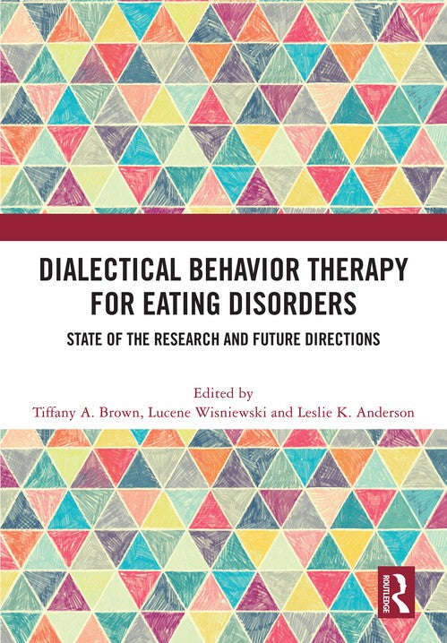 Dialectical Behavior Therapy for Eating Disorders by Tiffany A Brown ISBN 9781003864165