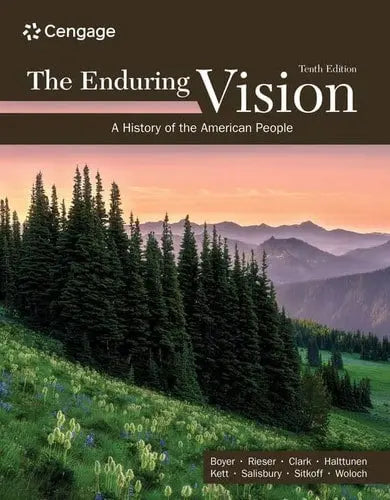 The Enduring Vision A History of the American People by Paul S. Boyer 10th Edition ISBN 9780357799291