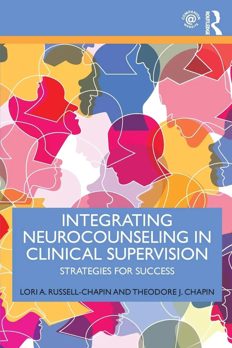 Integrating Neurocounseling in Clinical Supervision Strategies for Success by Lori A. Russell-Chapin 1st Edition
