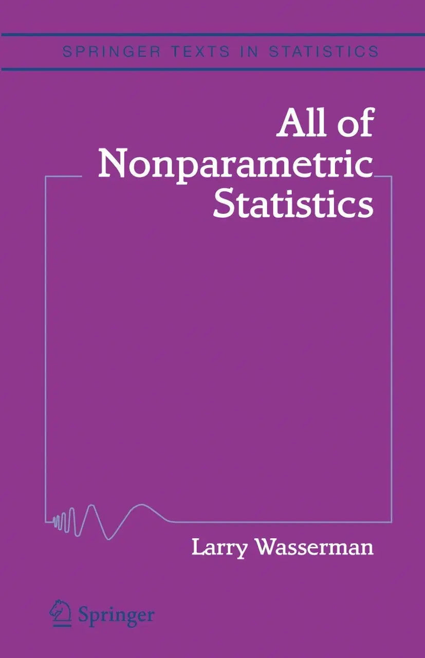 All of Nonparametric Statistics by Larry Wasserman ISBN 9781441920447 - front cover