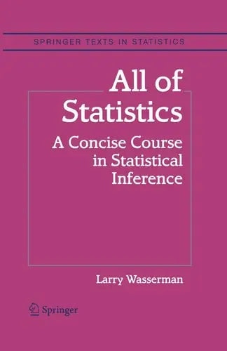 All of Statistics A Concise Course in Statistical Inference by Larry Wasserman ISBN: 978-1441923226 - front cover