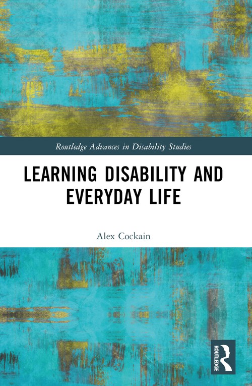 Learning Disability and Everyday Life by Alex Cockain (ISBN-13: 9781032018294)