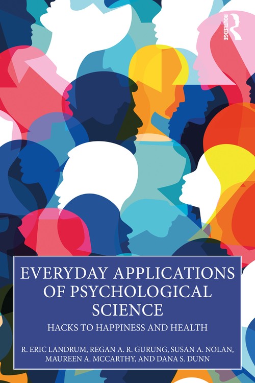 Everyday Applications of Psychological Science by R Eric Landrum
