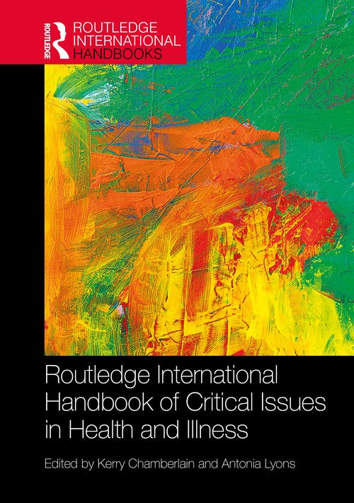 Routledge International Handbook of Critical Issues in Health and Illness by Kerry Chamberlain ISBN 9781032039824