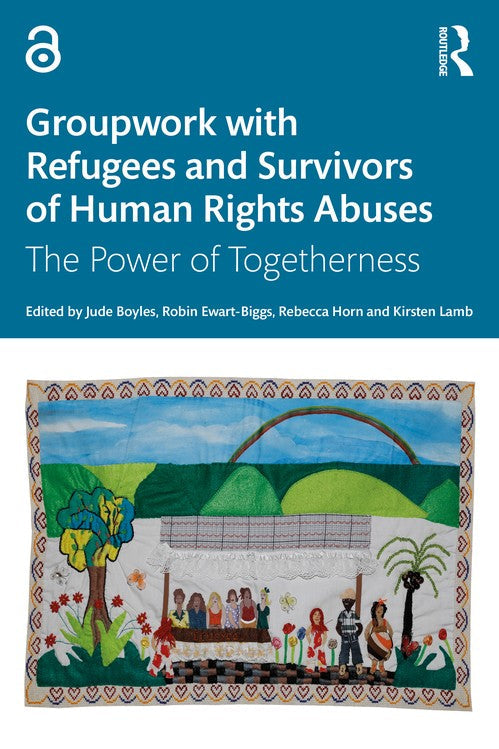 Groupwork with Refugees and Survivors of Human Rights Abuses by Jude Boyles - ISBN 9781032043883