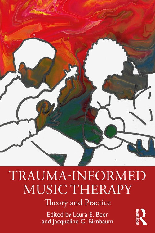 Trauma-Informed Music Therapy by Laura E Beer ISBN 9781032061269