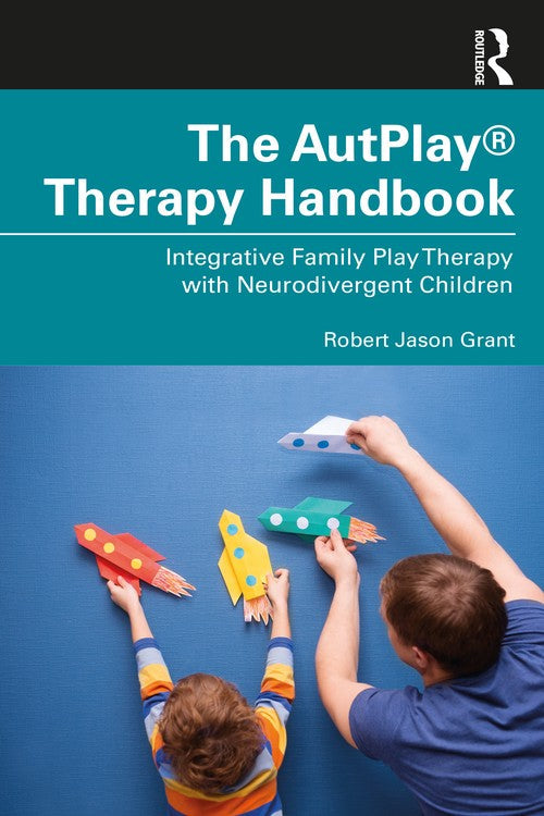 The Autplay(r) Therapy Handbook by Robert Jason Grant - ISBN 9781032075488