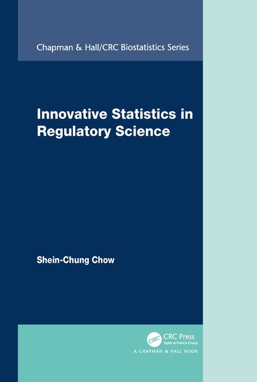 Innovative Statistics in Regulatory Science by Shein-Chung Chow (ISBN-13: 9781032086538)