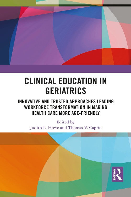 Clinical Education in Geriatrics by Judith L Howe ISBN 9781032089782