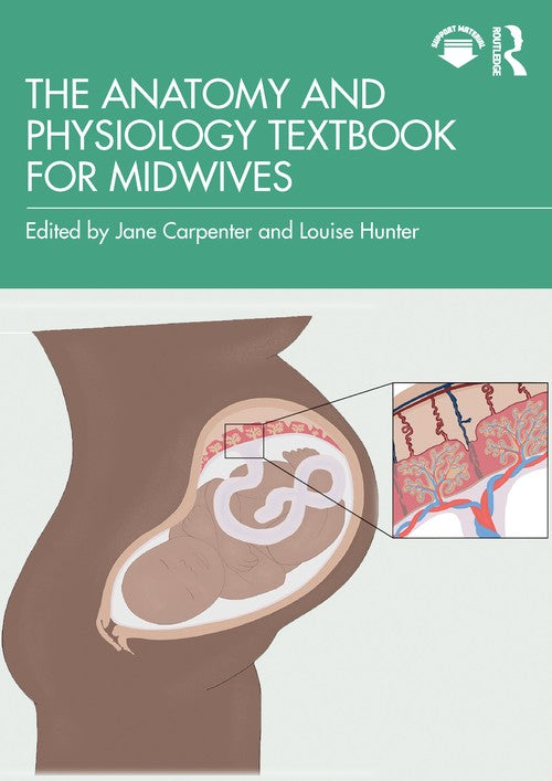 The Anatomy and Physiology Textbook for Midwives by Jane Carpenter ISBN 9781032130842