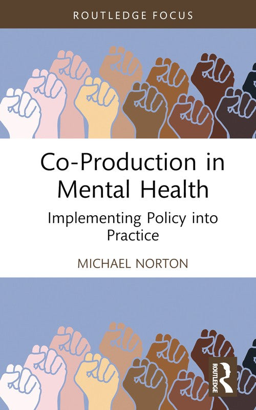 Co-Production in Mental Health by Michael Norton (ISBN-13: 9781032138596)