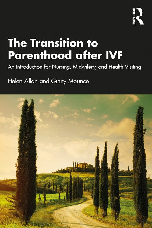 The Transition to Parenthood after IVF by Helen Allan
