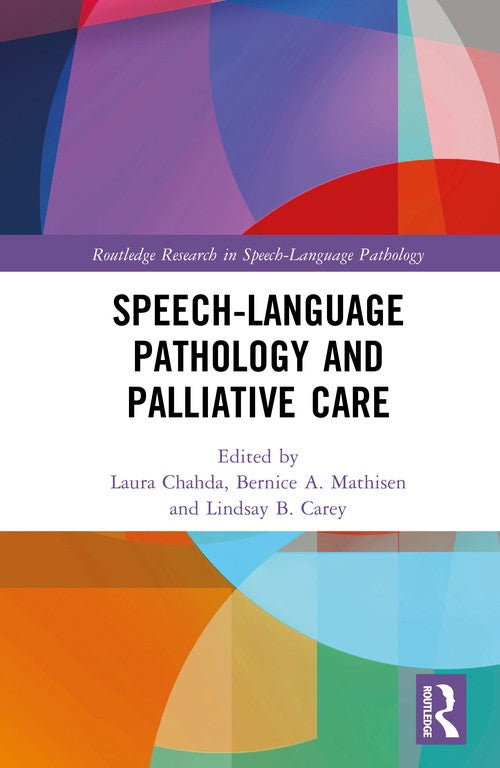 Speech-Language Pathology and Palliative Care by Laura Chahda ISBN 9781032149615