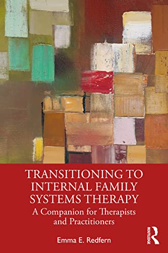 Transitioning to Internal Family Systems Therapy by Emma E Redfern - ISBN 9781032153094