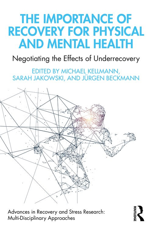 The Importance of Recovery for Physical and Mental Health by Michael Kellmann ISBN 9781032158686