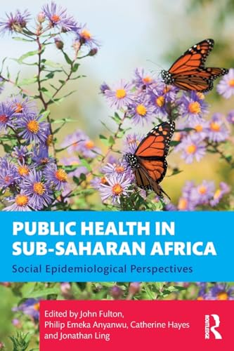 Public Health in Sub-Saharan Africa by John Fulton (ISBN-13: 9781032171135)